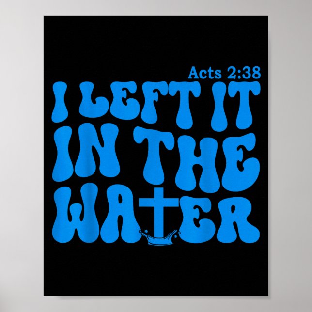 Wassertaufe Apostelgeschichte 2_38 Christlich  Poster (Vorne)