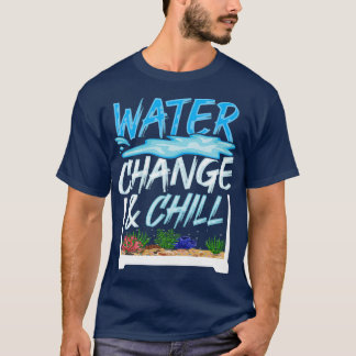 Wasserwechsel und Chill-Design für einen Aquarist T-Shirt