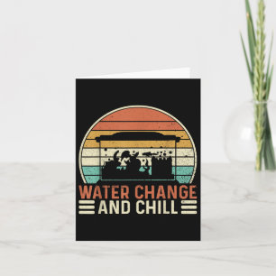 Wasserwechsel und Chill Fish Tank Lover Funny Aqua Karte