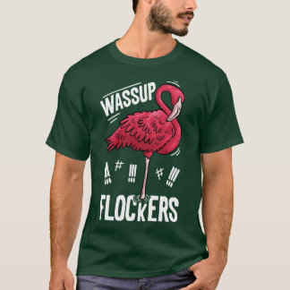 Wassup Flockers Flamingo für Frauen Mädchen Kinder T-Shirt