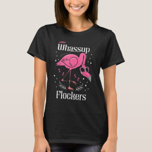 Wassup Flockers Flamingo Sommer Funny Pink Bird T-Shirt