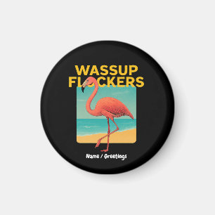 Wassup Flockers Funny Flamingo Retro Beach Zitat Magnet
