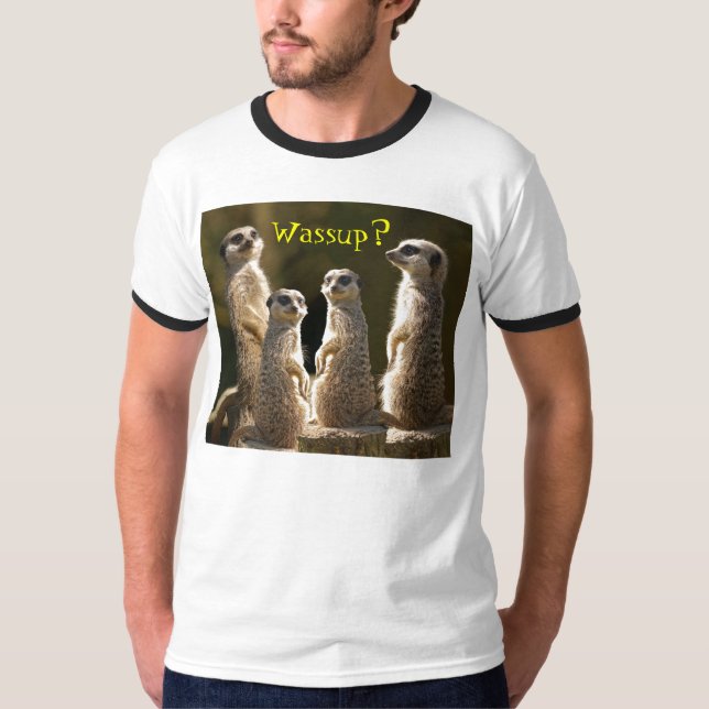 Wassup Meerkats T - Shirt c (Vorderseite)