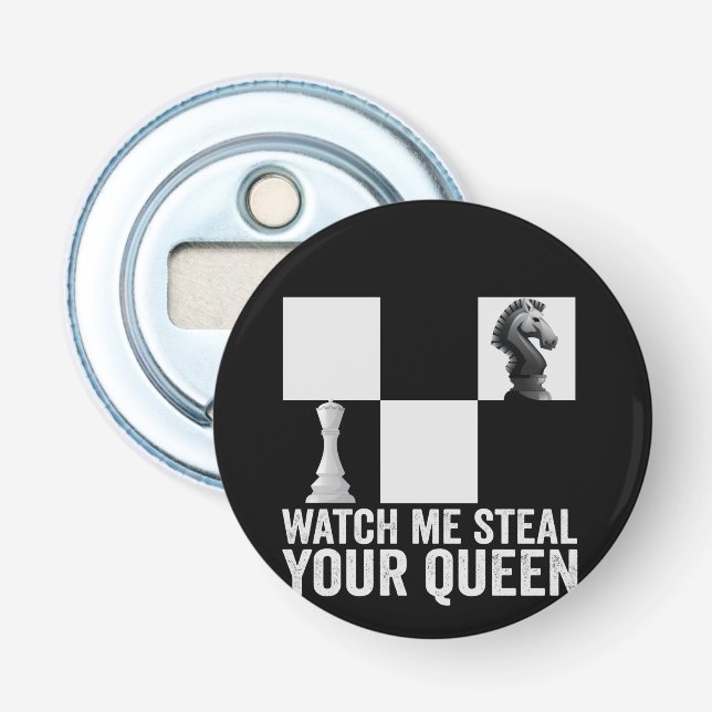 Watch me Steal Your Queen Funny Chess Board Gift Flaschenöffner (Vorderseite)