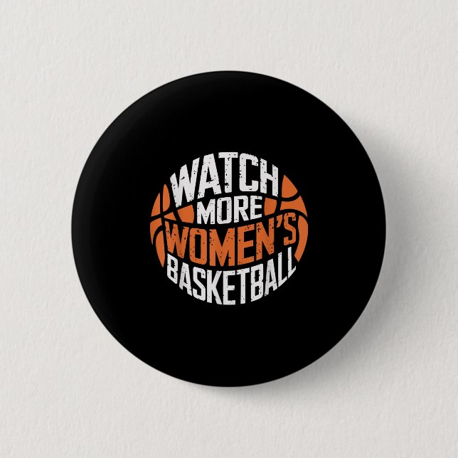 Watch More Women’s Basketball Bold Motivational  Button (Vorderseite)