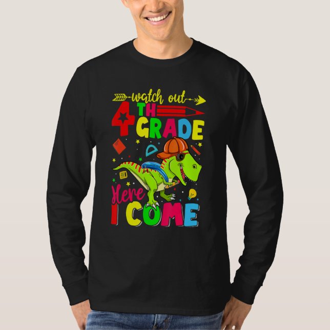 Watch Out 4th Grade Here I Come Dinosaur Back To S T-Shirt (Vorderseite)