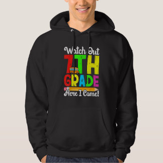 Watch Out 7th Grade Here I Come First Day Back To Hoodie
