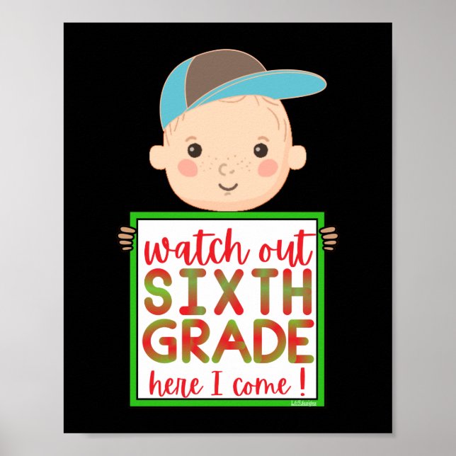 WATCH OUT SIXTH GRADE HERE I COME funny cute       Poster (Vorne)