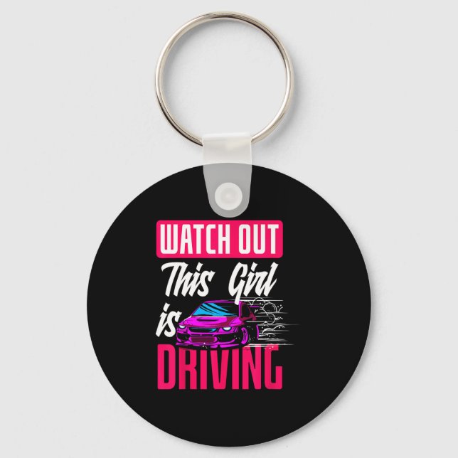 Watch Out This Girl Is Driving Funny New Driver  Schlüsselanhänger (Vorderseite)
