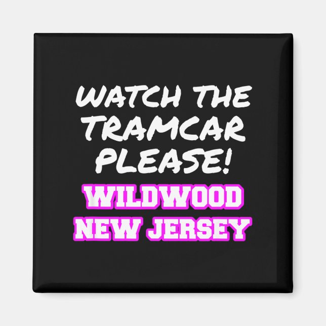 Watch The Tramcar Please Wildwood New Jersey Vacat Magnet (Vorne)