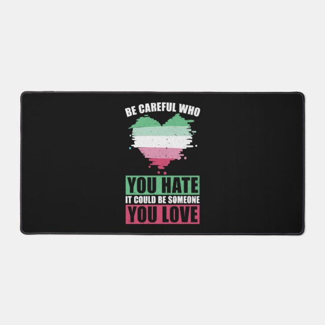 Watch Who You Hate LGBT Gift Abrosexual Schreibtischunterlage (Vorderseite)