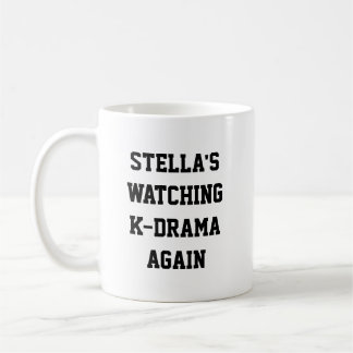 Watching K-Drama Again Funny Name Kdrama Fan Quote Kaffeetasse