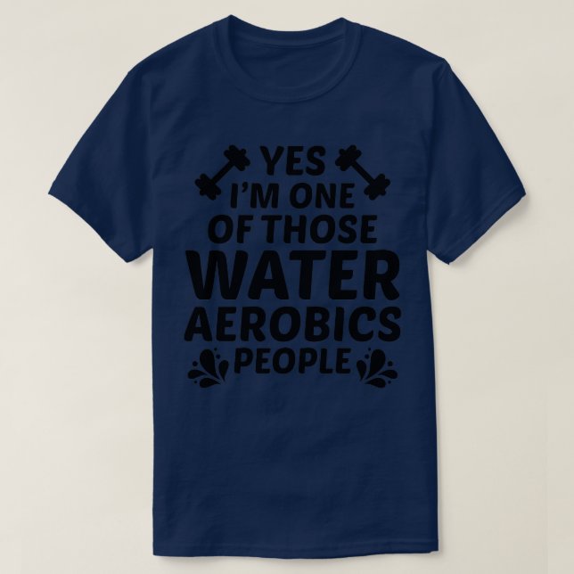 Water Aerobics Aquatic fitness Aqua Exercise 4 T-Shirt (Design vorne)