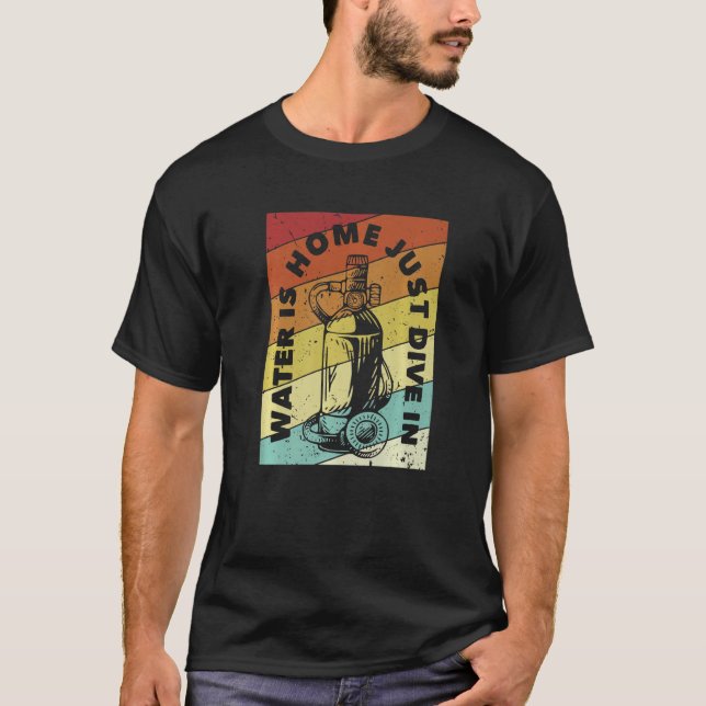 Water Is Home Just Dive In Underwater Technical Sc T-Shirt (Vorderseite)