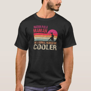 Water Polo Mamaw wie eine normale Mamaw, aber Cool