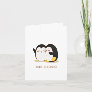 Watschel ich ohne dich Pinguin Valentinstag Karte