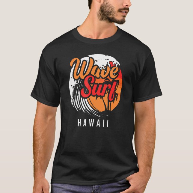 Wave Surf Hawaii Ocean Island Vacation Beach Trave T-Shirt (Vorderseite)