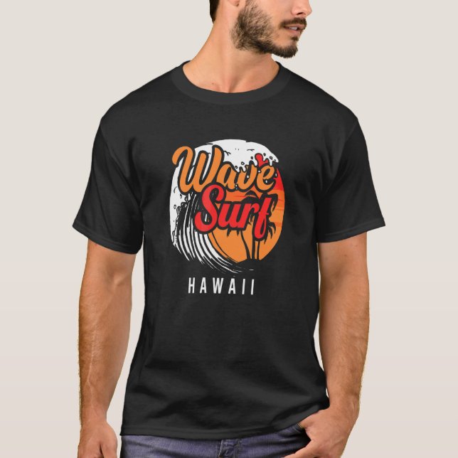 Wave Surf Hawaii Ocean Island Vacation Beach Trave T-Shirt (Vorderseite)