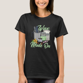 Wax Mode On Quote für eine Kerzenherstellung T-Shirt