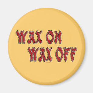 Wax on Magnet