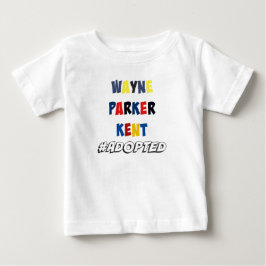 Wayne, Parker, Kent #Adopted Superheroes-Adoption Baby T-shirt