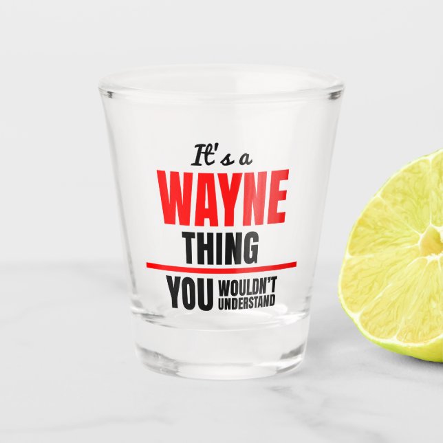 Wayne, was man nicht den Namen verstehen würde Schnapsglas (Vorderseite)