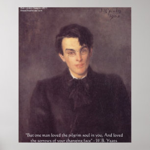 WB Yeats "Pilger-Seele" Liebeszitate Poster