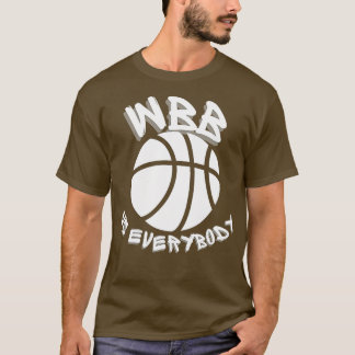WBB Vs Everybody 1 T-Shirt