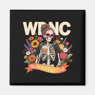 Wdnc Skeleton Girl We Not Care Club _1 Magnet
