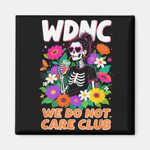 Wdnc Skeleton Girl We Not Care Club _2 Magnet
