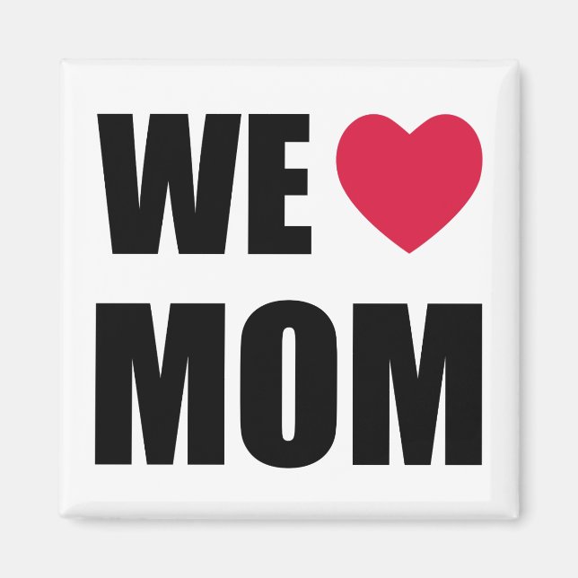 WE <3 MAMA - Schwarzer Text und rotes Herz-Design Magnet (Vorne)