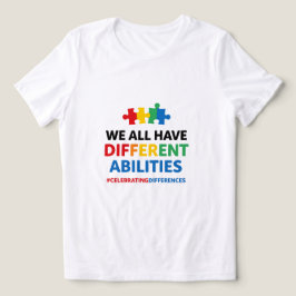 We All Have Different Abilities Awareness Art Tri-Blend Shirt