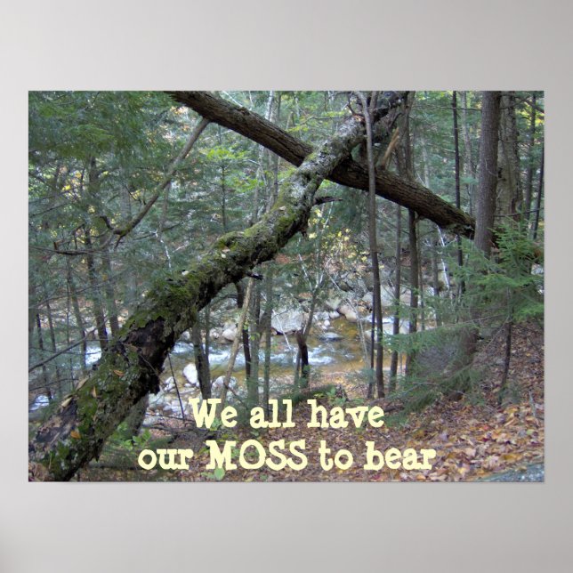 We all have our MOSS to bear poster (Vorne)