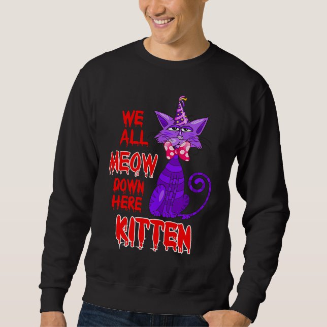 We All Meow Down Here Clown Cat Kitten Halloween Sweatshirt (Vorderseite)