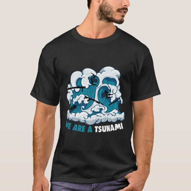 We are a Tsunami T-Shirt (Vorderseite)