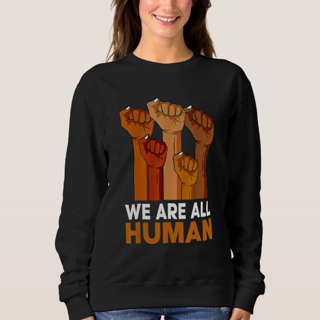 We Are All Human African Melanin Pride Black Histo Sweatshirt (Vorderseite)