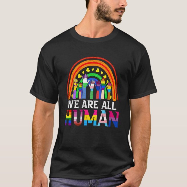 We Are All Human LGBT Gay Pride Month Support LGBT T-Shirt (Vorderseite)