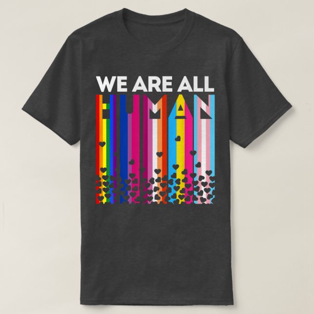 We Are All Human Lgbt Gay Rights Pride Parade Ally T-Shirt (Design vorne)