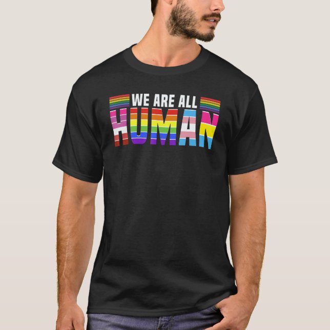 We Are All Human  Rainbow Love No War Lgbtq Vibe T-Shirt (Vorderseite)