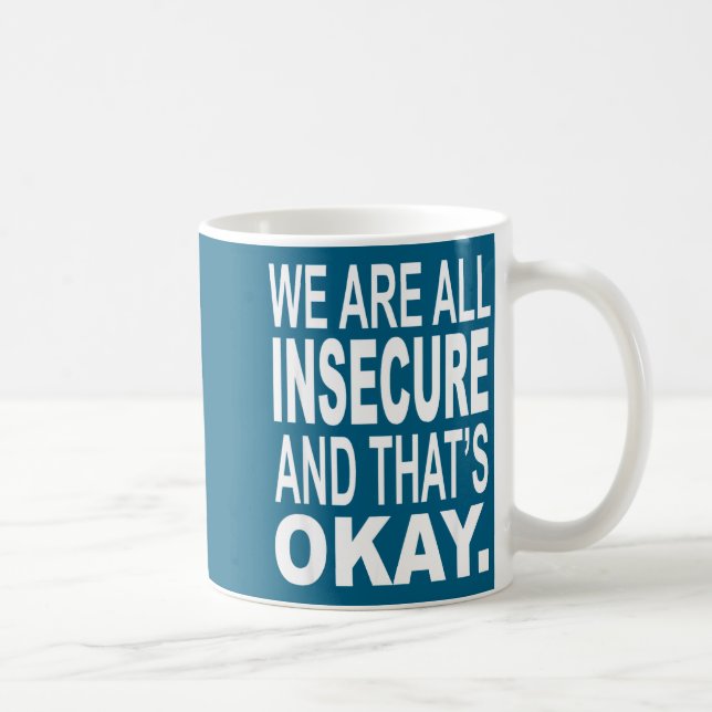 We Are All Inse And That's Okay Funny Quotes  Kaffeetasse (Rechts)