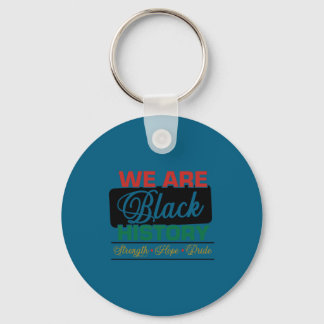 We are black history proud juneteenth  schlüsselanhänger