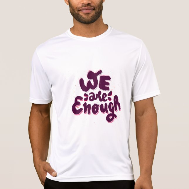 We Are Enough T-Shirt (Vorderseite)