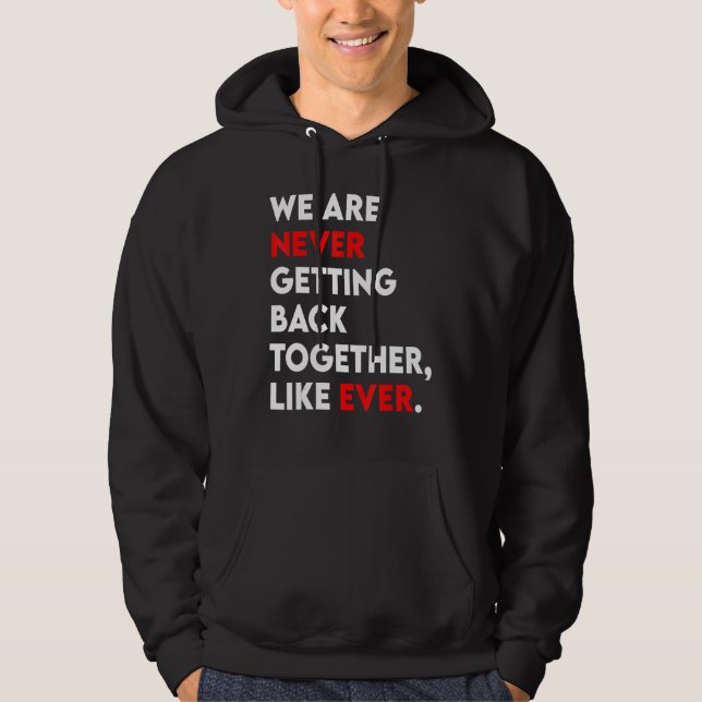 We Are Never Getting Back Together Like Ever Retro Hoodie (Vorderseite)
