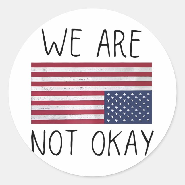 We Are Not Ok Usa Flag Upside Down Patriotic Sayin Runder Aufkleber (Vorderseite)