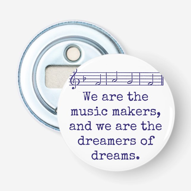 We Are The Music Makers - Music Quote  Flaschenöffner (Vorderseite)