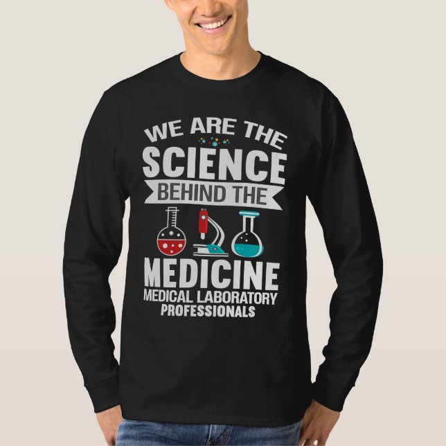 We Are The Science Behind The Medicine Medical Lab T-Shirt (Vorderseite)