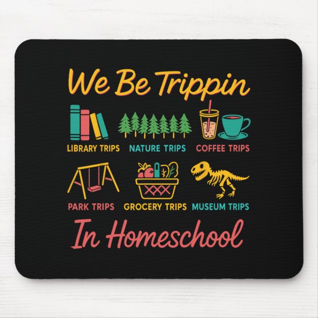 We Be Trin Traveling New Homeschooler Dad Mom Home Mousepad (Vorne)