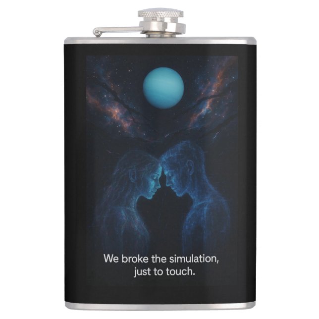 We Broke the Simulation  Flachmann (Vorderseite)
