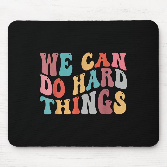We Can Do Hard Things Groovy Retro Motivational Qu Mousepad (Vorne)