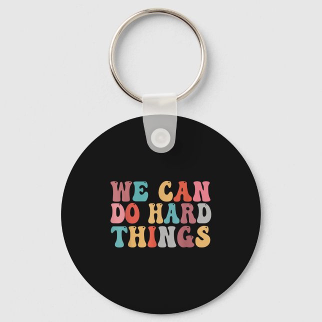 We Can Do Hard Things Groovy Retro Motivational Qu Schlüsselanhänger (Vorderseite)
